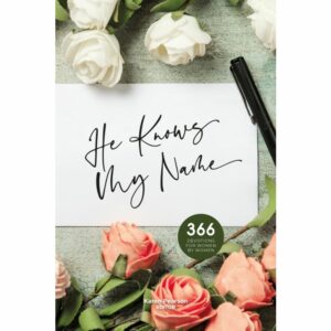 He Knows My Name (2024 Women Devotional)